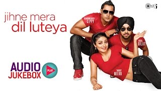 Jihne Mera Dil Luteya Audio Songs Jukebox | Diljit Dosanjh, Neeru Bajwa & Gippy Grewal