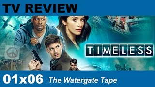 Timeless 01x06 The Watergate Tape review