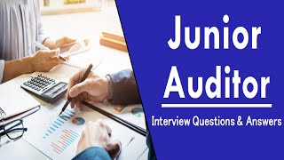 Junior Auditor Interview Questions and Answers