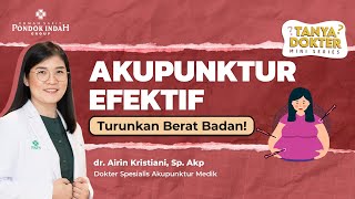 Sukses Diet! Berat Badan Ideal dengan Akupunktur - dr. Airin Kristiani, Sp. Akp