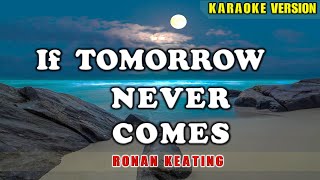 If Tomorrow Never Comes ~ Ronan Keating (KARAOKE VERSION)