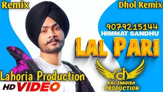 Lal Pari Dhol Remix Himmat Sandhu Ft. Rai Jagdish By Lahoria Production New Punjabi Song Remix 2023