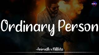 Ordinary Person (Lyrics) - LEO | @AnirudhOfficial x @Nikhita | @Otnicka /\   @MusicxParadise