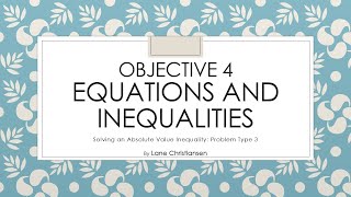 Solving an Absolute Value Inequality: Problem Type 3