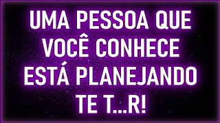 🚨🔮 UMA PESSOA QUE VOCE CONHECE ESTÁ PLANEJANDO TE T...R! | Mensagens dos Anjos