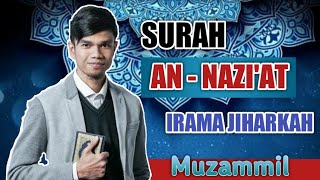 SURAH AN - NAZIAT IRAMA JIHARKAH (AJAM) MUZAMMIL HASBALLAH | Audio + Text
