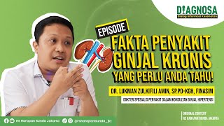 Fakta Penyakit Ginjal Kronis yang Perlu Anda Tahu | dr. Lukman Zulkifli Amin, Sp.PD-KGH, FINASIM