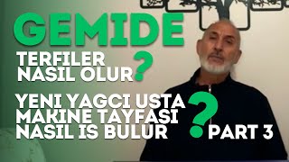 Yeni Yağcı Usta Makine Tayfası Nasıl Olur? Nasıl İş Bulur Neler Yapar? P.3