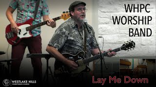 WHPC Worship Band | Lay Me Down