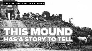 What lies beneath: Uncovering the history of a mound in the middle of Chattanooga
