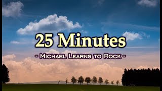 25 Minutes - Michael Learns To Rock (KARAOKE VERSION)