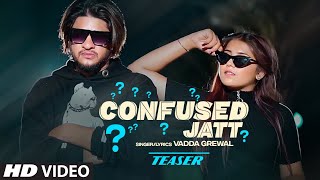 Song Teaser ► Confused Jatt | Vadda Grewal | Releasing 28 January 2021