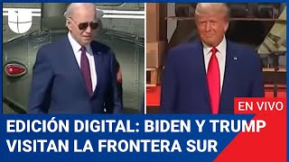Edición Digital: el presidente Biden y el expresidente Donald Trump visitan la frontera sur