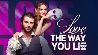 Love The Way You Lie | DramaBox