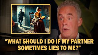 "How To Deal With A Partner Who Lies To You" - Jordan Peterson