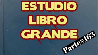 ESTUDIO LIBRÓ GRANDE: Parte#163