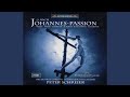 St. John Passion, BWV 245: Part I: Und Hannas sandte ihn gebunden zu dem Hohenpriester Kaiphas...