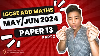 7b 0606/13/M/J/24 part 2 (Q7-12) | MAY/JUN 2024 VARIANT 13 | IGCSE ADDITIONAL MATHS | MARKING SCHEME