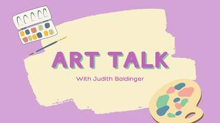 Art Talk with Judith Baldinger (May 2026)