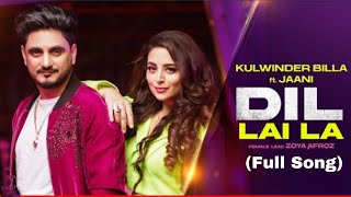 Dil Lai La (Full Song) Kulwinder Billa | Jaani|| Latest Punjabi Songs 2021Tmes Music
