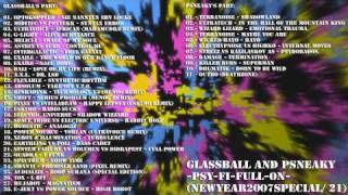 PT. 21/24 [Psy-Trance] 'Psy Fi Full On': Glassball & Psneaky