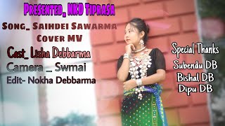 Saihdei Sawarma | Kabru Cover MV, By Lisha Debbarma, _NKD_Tiprasa