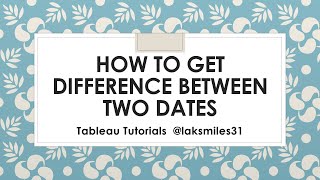 Advanced: DATEDIFF Function in Tableau - TODAY'S TOP TIP!