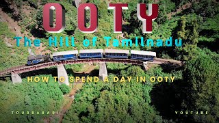 OOTY- The Hill of Tamilnadu || How to visit OOTY in one day || Itinerary || Tourbabari