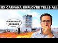 Ex Carvana Employee Exposes The Dirty Truth About Carvana