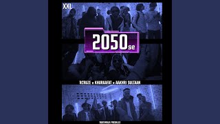 2050 Se (feat. R Cruze, Khuraafat \u0026 Freshlee)