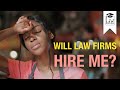 Will Law Firms Hire Me?