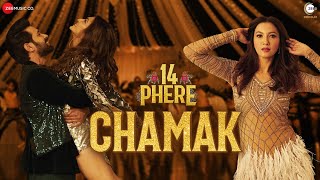 Chamak - 14 Phere | Vikrant Massey, Kriti Kharbanda & Gauahar Khan | Raajeev B, Sharvi Y & Pinky M