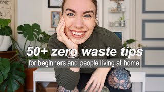 +50 SUSTAINABLE TIPS FOR BEGINNERS //teens & people living with parents/roommates