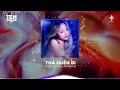 thÀ quÊn Đi remix phạm trưởng x am remix nhạc remix hot tiktok hay nhất hiện nay remix hot