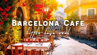 Barcelona Morning Coffee Shop Ambience - Relaxing Spanish Music | Cafe Bossa Nova for Exquisite Mood