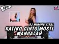 DJ KATIKO CINTO MUSTI MANGALAH REMIX MINANG FULL BASS ( DJ ZAHRA )