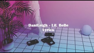 DaniLeigh - Lil BeBe (Lyrics)