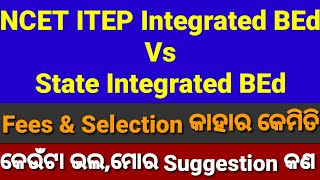 Integrated BEd,NCET VS STATE BEd , Fees Structure, Selection Process, Facilities, Course of Study