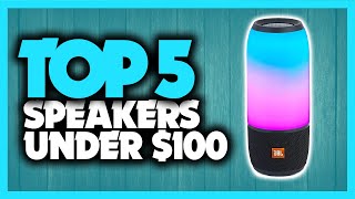 Best Bluetooth Speakers Under $100 in 2020 [5 Picks For Bass & Quality Music]