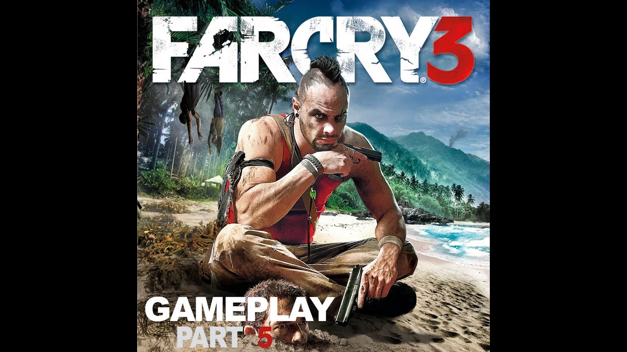 Far Cry 3 Gameplay Walkthrough Part 5 - YouTube