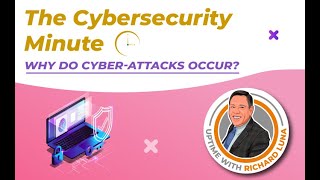 Why do Cyber Attacks Occur - Uptime with Richard Luna