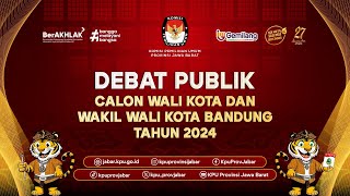 DEBAT PUBLIK CALON BUPATI DAN WAKIL BUPATI KOTA BANDUNG TAHUN 2024