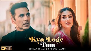Kya Doge Tum Akshay Kumar (Official Video) B Praak New Song | Kya Doge Tum Akshay Kumar Song