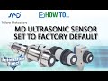 How To: Micro Detectors MD Ultrasonic Sensor Set To Factory Default from AutomationDirect