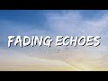 Fading Echoes - Official Lyric Video | Emotional & Soulful Music | A Heart Touching Lofi Sad Song