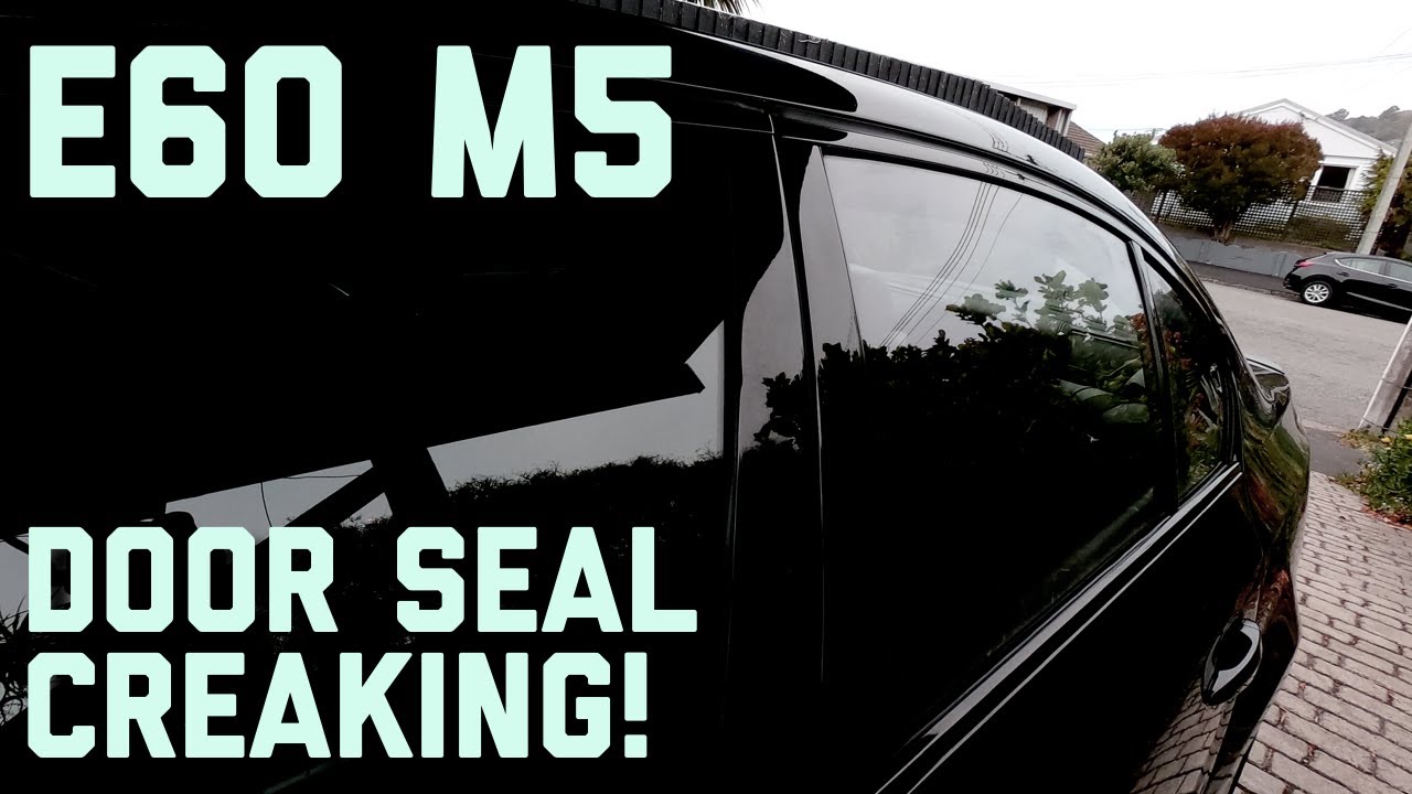 BMW E60 Door Seal Noisy Creaking Fix - YouTube