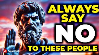 ALWAYS Say NO to These 9 Types of People | Stoicism