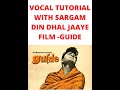 DIN DHAL JAAYE-VOCAL TUTORIAL WITH NOTATION/DONATE MUSIC/8329296207