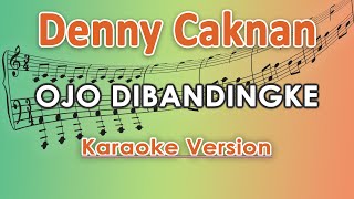 Denny Caknan - Ojo Dibandingke (Karaoke Lirik Tanpa Vokal) by regis