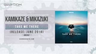 Kamikaze \u0026 Mikazuki - Take Me There [GBE062]